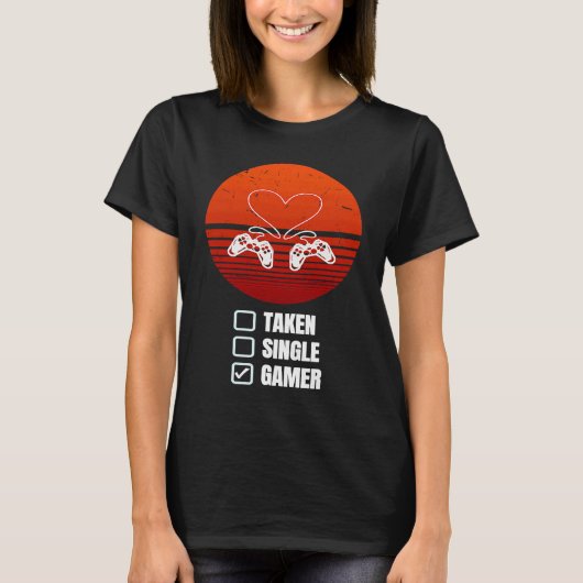 Single Taken Gamer Relationship  Valentine's Day f T-shirt (Voorkant)