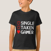 Single Taken Gamer Valentines Day Gaming Heart Fun T-shirt (Voorkant)