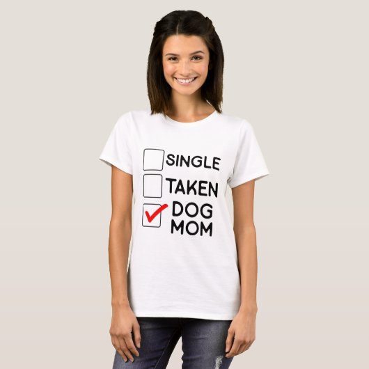 Single Taken Hond Mama Grappig Relatie Humor T-shirt (Voorkant volledig)