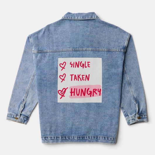 Single Taken Hungry Funny Relationship Quote Art Denim Jacket (Achterkant)
