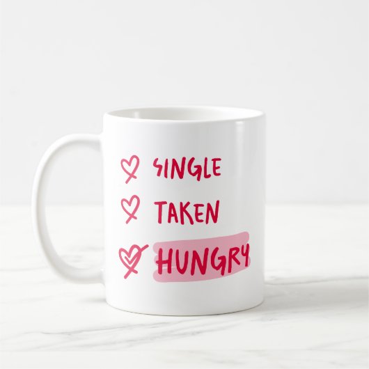Single Taken Hungry Funny Relationship Quote Art Koffiemok (Links)