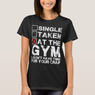 Single, Taken, in de sportschool - Shirt voor Lift