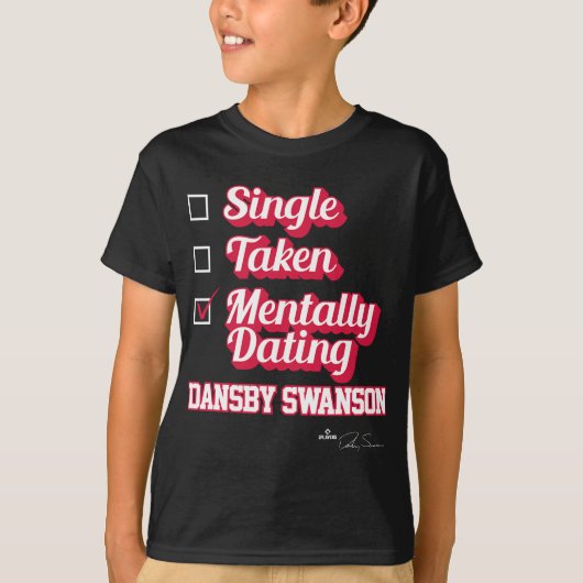 Single Taken Mentaal Dating Dansby Swanson T-shirt (Voorkant)