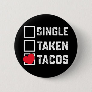 Single Taken Tacos Funny Valentijnsdag Ronde Button 5,7 Cm