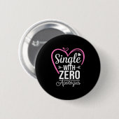 Single With Zero Alogies Anti Valentine Day  Ronde Button 5,7 Cm (Voorkant /achterkant)