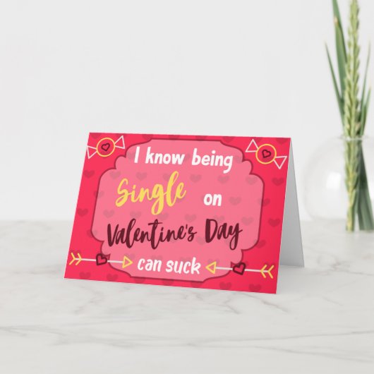 Single zijn kan Valentijnsdag Kaart zuigen (Voorkant)