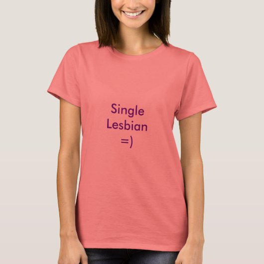 SingleLesbian=) T-shirt (Voorkant)