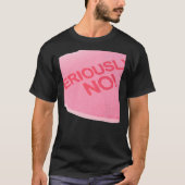 Singles Awareness Day Pink Candy Heart SERIOUSLY T-shirt (Voorkant)