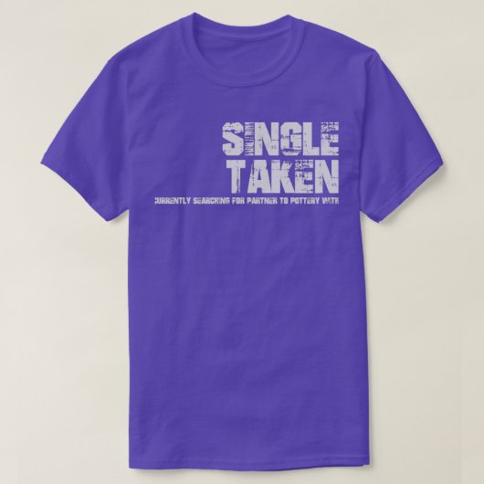 SingleTakeMomenteel zoekend naar Partner om te pot T-shirt (Design voorkant)