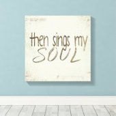 "Sings My Soul" citaat op bladmuziek Canvas Afdruk (Insitu (Houten vloer))