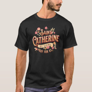Sint-Catherine Siena Katholieke Zagen Prayer Churc T-shirt
