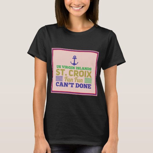 Sint-Croix Maagdeneilanden USVI Fun Quote Gezegden T-shirt (Voorkant)