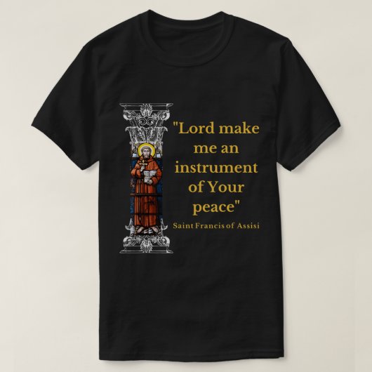 Sint-Francis van Assisi Prayer maakt me een instru T-shirt (Design voorkant)