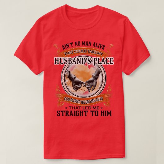 Sint geen Man levend dat mijn man plaats kon nemen T-shirt (Design voorkant)