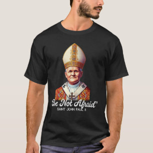 Sint Jan Paulus II katholieke citaten 4 T-shirt