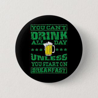 Sint Patrick Je kunt niet de hele dag groene bier  Ronde Button 5,7 Cm