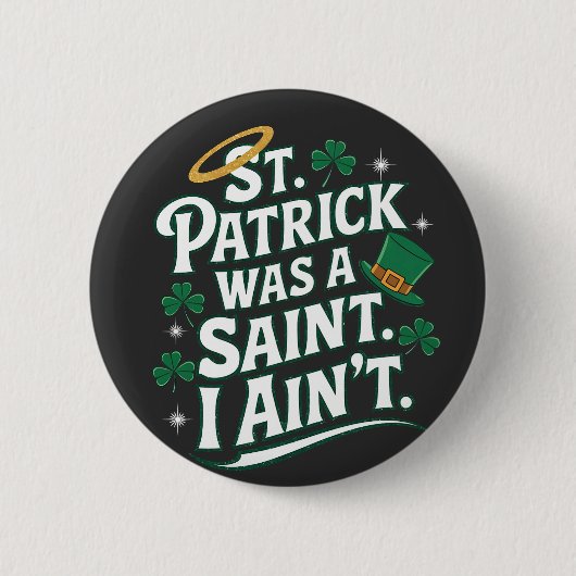 Sint Patrick was een heilige, ik ben niet grappig Ronde Button 5,7 Cm (Voorkant)