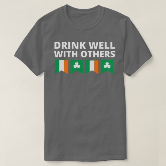 Sint-Patricks-dag Drink goed met anderen T-shirt (Design voorkant)