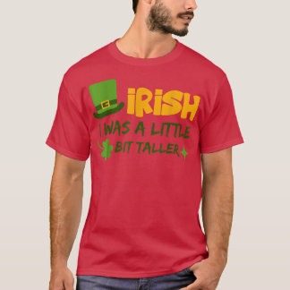 Sint Patrick's Day Ireland I was a Little B T-shirt