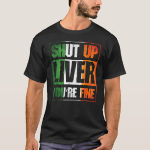 Sint Patrick's Day Kop dicht Lever Je bent prima C T-shirt