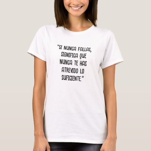 "Sinunca fallas, significant que nunca te is aange T-shirt (Voorkant)