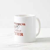 Sip gebeurt, maar liefde maakt het beter koffiemok (Voorkant rechts)