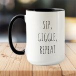 Sip, Giggle, Herhaal Funny Modern Black en White Mok<br><div class="desc">Het ontwerp is samengesteld uit moderne typografie met sans serif doopvont.</div>