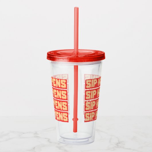 SIP HAPPENS ACRYL DRINKBEKER (Rechts)
