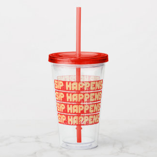 SIP HAPPENS  ACRYL DRINKBEKER