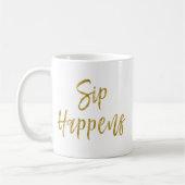 Sip Happens Grappige Gouden Typografie Gift Coffee Koffiemok (Links)