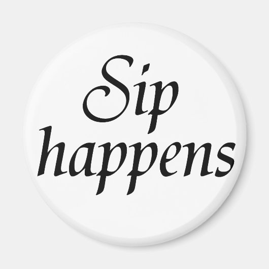 Sip Happens wijnnieuwigheid grap gezegde wijngaard Magneet (Voorkant)