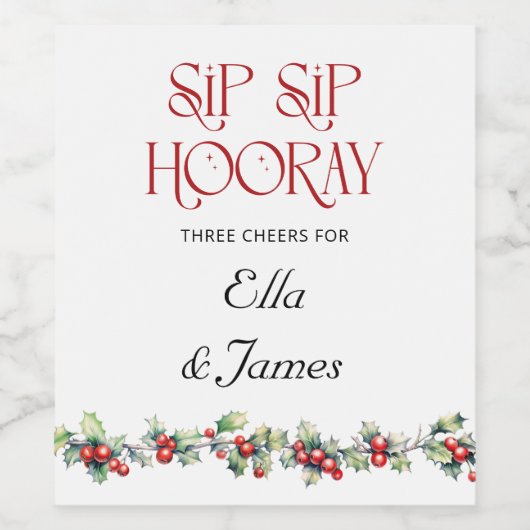 Sip Hooray Holly Branch Winter Bruiloft Wijn Etiket (Enkel label)