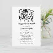 Sip Horay Black White Typography Engagement Party Kaart (Staand voorkant)