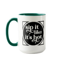 Sip it Like it's Hot typography Mok