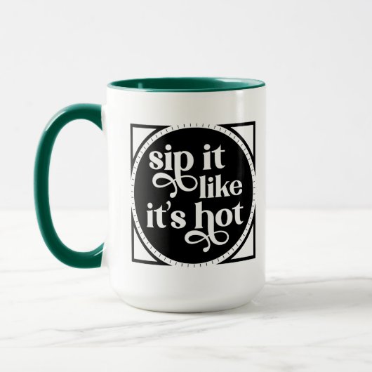 Sip it Like it's Hot typography Mok (Links)