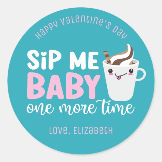 Sip me Baby Funny Coffee Pun Cute Valentijnsdag Ronde Sticker (Voorkant)