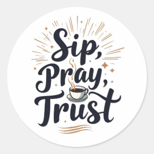 Sip Pray Trust Koffie en Jezus Liefhebber Ronde Sticker