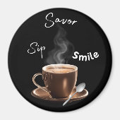 Sip Savor Smile Magneet (Voorkant)