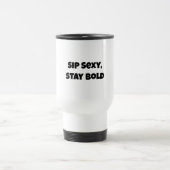 "Sip Sexy Stay Bold" Flirty Coffee Mok (Center)