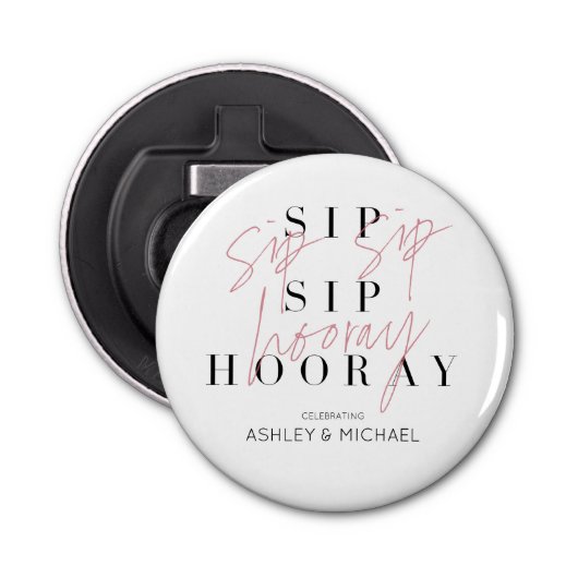 Sip Sip Hooray Black White Pink Engagement Party Button Flesopener (Voorkant)