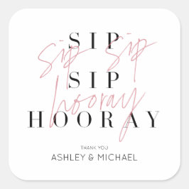 Sip Sip Hooray Black White Pink Engagement Party Vierkante Sticker