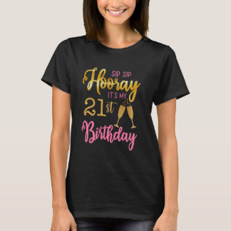 Sip Sip Hooray Het is mijn 21e verjaardag Grappig T-shirt