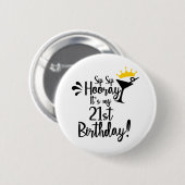 Sip sip hooray is mijn 21ste verjaardag ronde button 5,7 cm (Voorkant /achterkant)