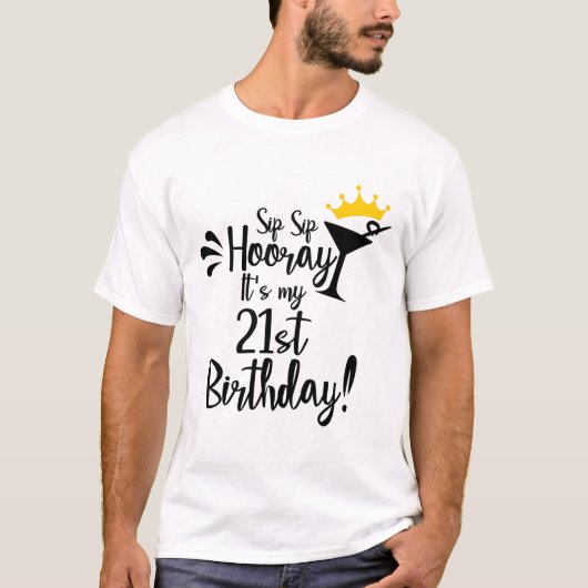Sip sip hooray is mijn 21ste verjaardag t-shirt (Voorkant)
