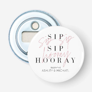 Sip Sip Hooray Zwart Wit Roze Verlovingsfeestje Button Flesopener