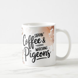 Sippin’ Coffee & Watching Pigeons Mok
