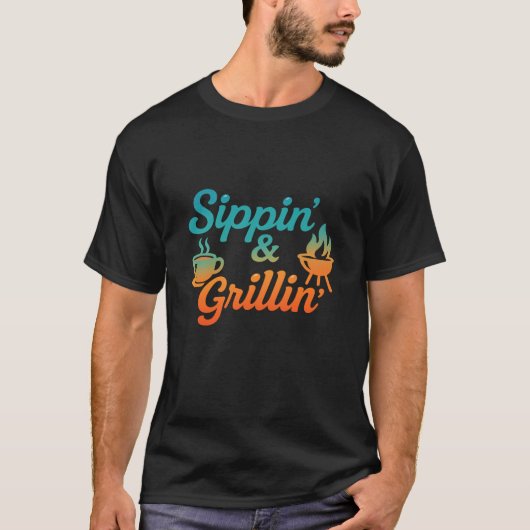 Sippin en Grillin. T-shirt (Voorkant)