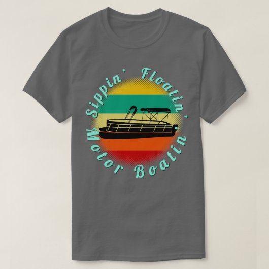 Sippin Floatin Motor Boatin Pontoon Boat Retro Str T-shirt (Design voorkant)