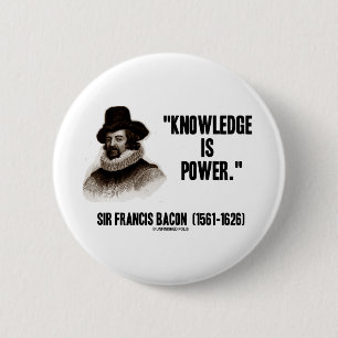 Sir Francis Bacon Knowledge is een krachtenquote Ronde Button 5,7 Cm