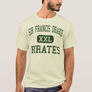 Sir Francis Drake - Pirates - High - San Anselmo T-shirt